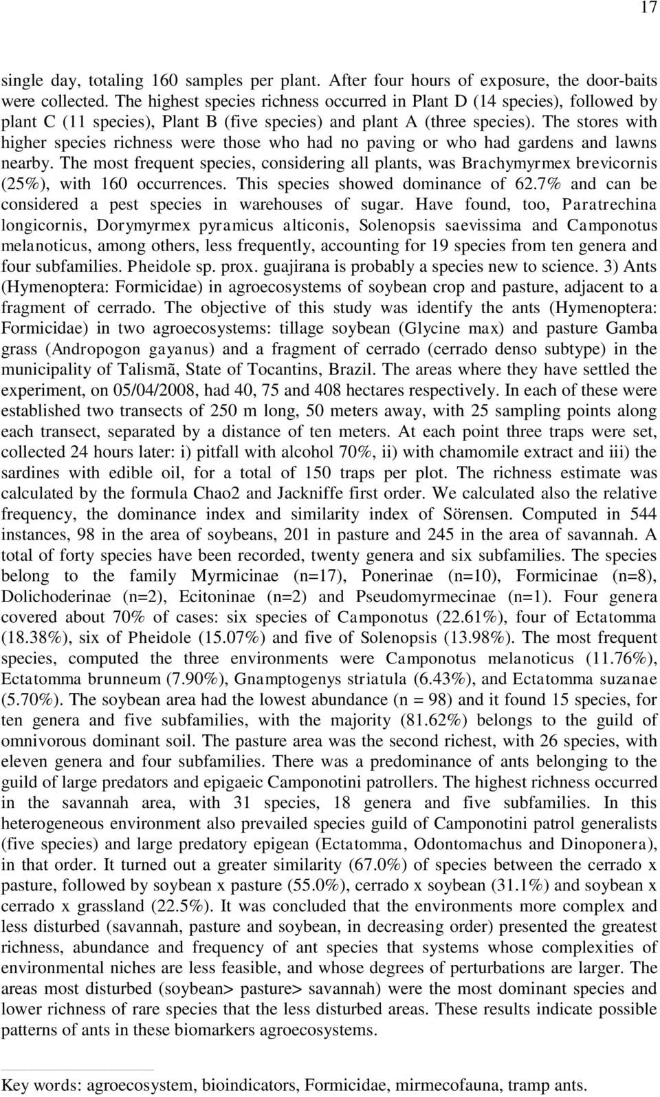 The stores with higher species richness were those who had no paving or who had gardens and lawns nearby.