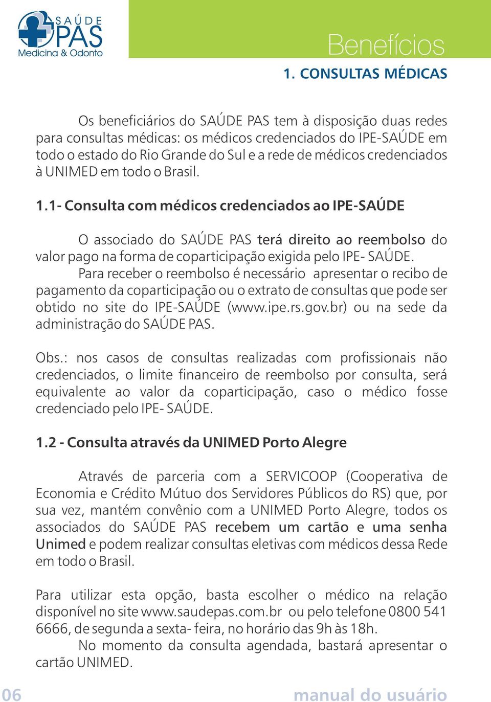 credenciados à UNIMED em todo o Brasil. 1.