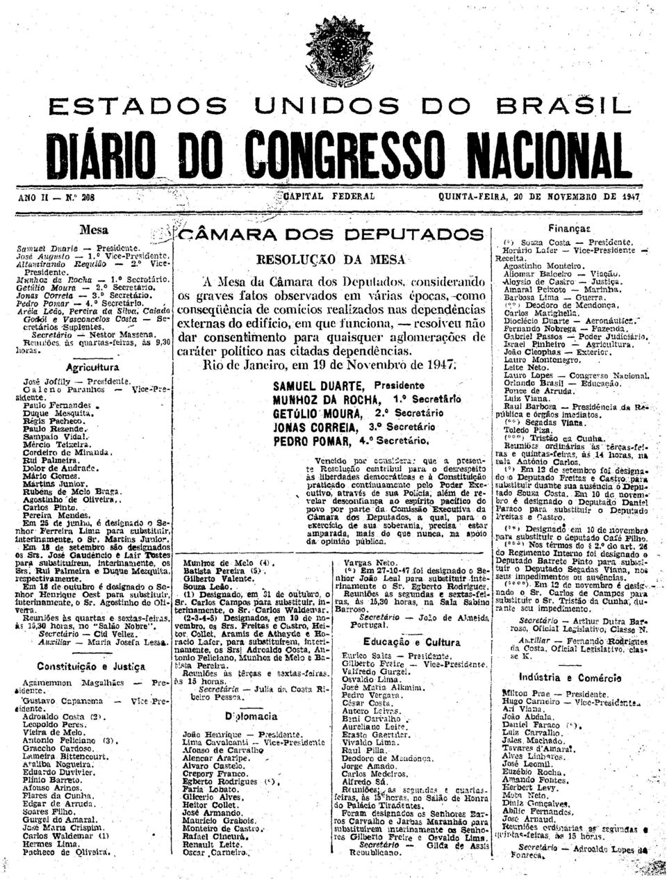 va; Caiado GotJó! e Vasconcelos Costa - Se cretários 'SuplenteS..~ Secretário -'- Nestor Massena, "Reuuiões, às q\\ar~as teiras, il:i 9,30 h()l'ns..-.~. # ",<:'/ _:.