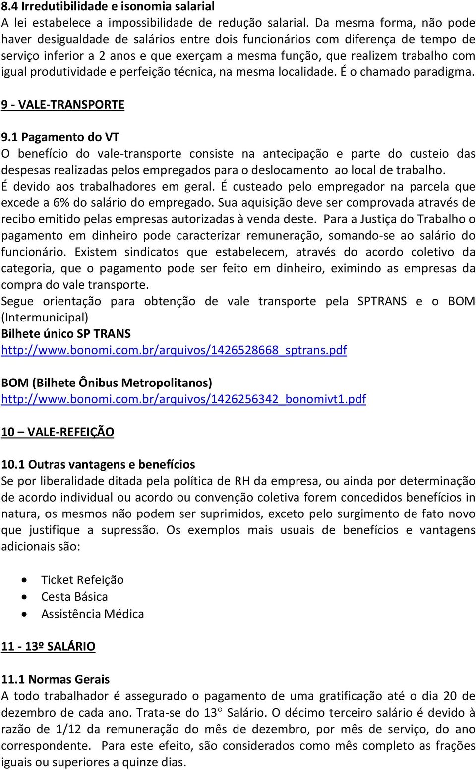 produtividade e perfeição técnica, na mesma localidade. É o chamado paradigma. 9 - VALE-TRANSPORTE 9.