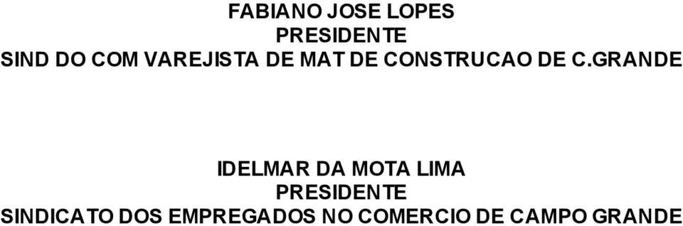 GRANDE IDELMAR DA MOTA LIMA PRESIDENTE