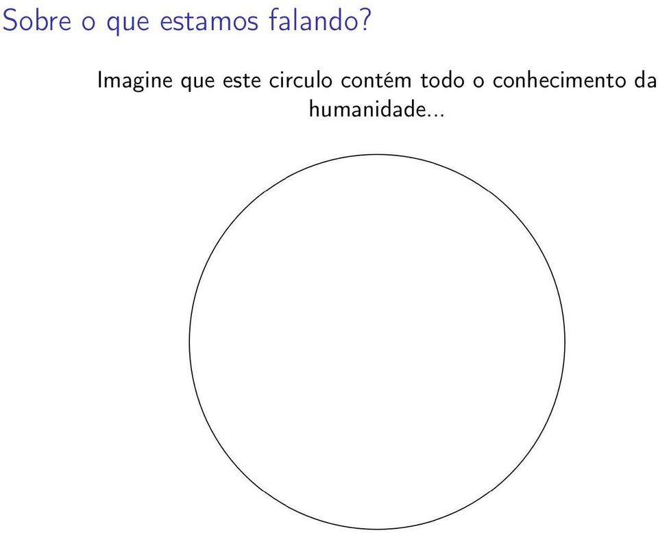 Imagine que este circulo