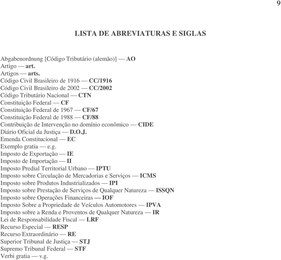 CF/88 Contribuição de Intervenção no domínio econômico CIDE Diário Oficial da Justiça D.O.J. Emenda Constitucional EC Exemplo gr