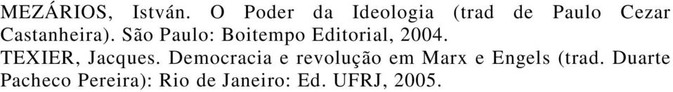 São Paulo: Boitempo Editorial, 2004. TEXIER, Jacques.