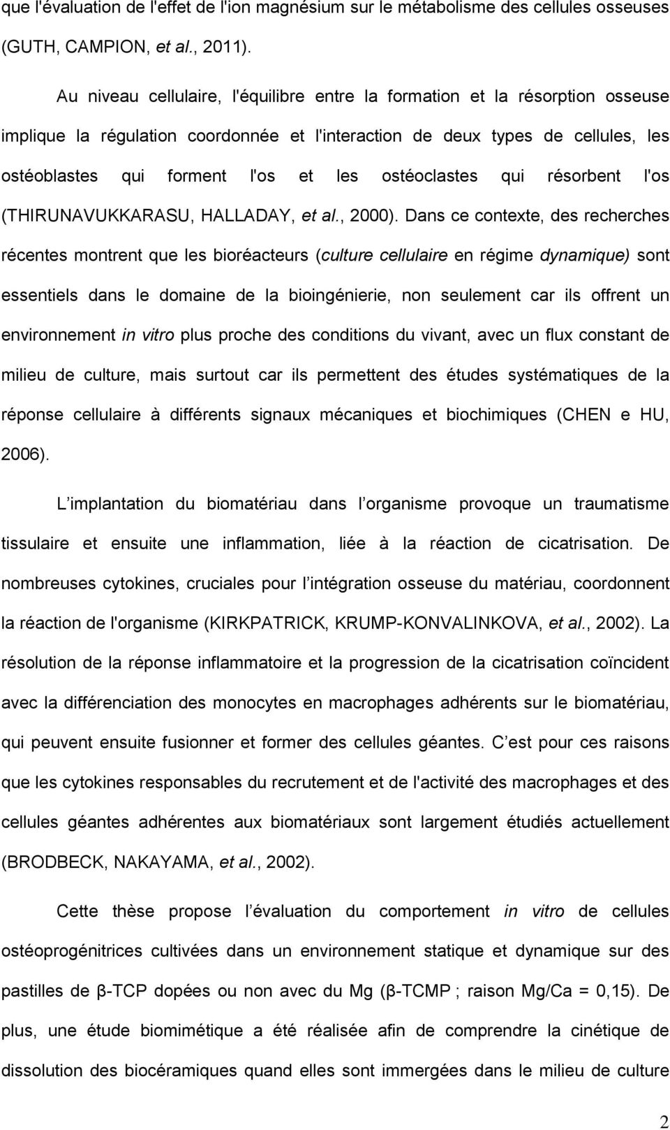 ostéoclastes qui résorbent l'os (THIRUNAVUKKARASU, HALLADAY, et al., 2000).