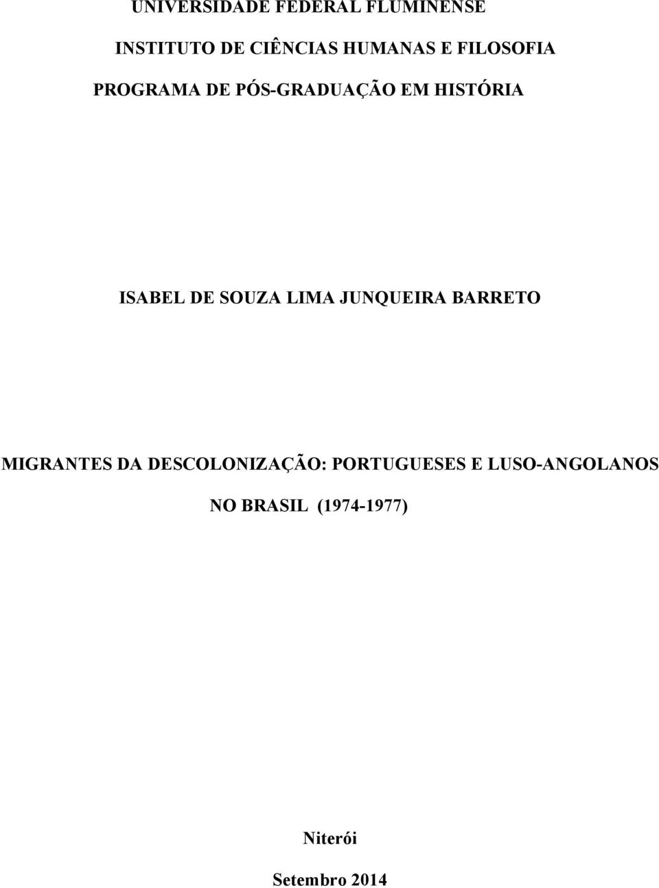 SOUZA LIMA JUNQUEIRA BARRETO MIGRANTES DA DESCOLONIZAÇÃO: