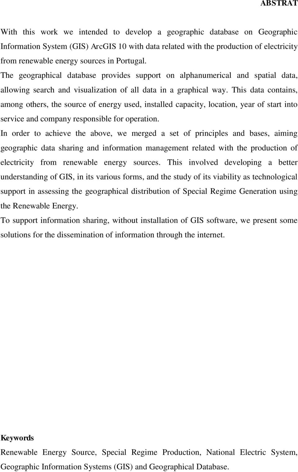 This data contains, among others, the source of energy used, installed capacity, location, year of start into service and company responsible for operation.