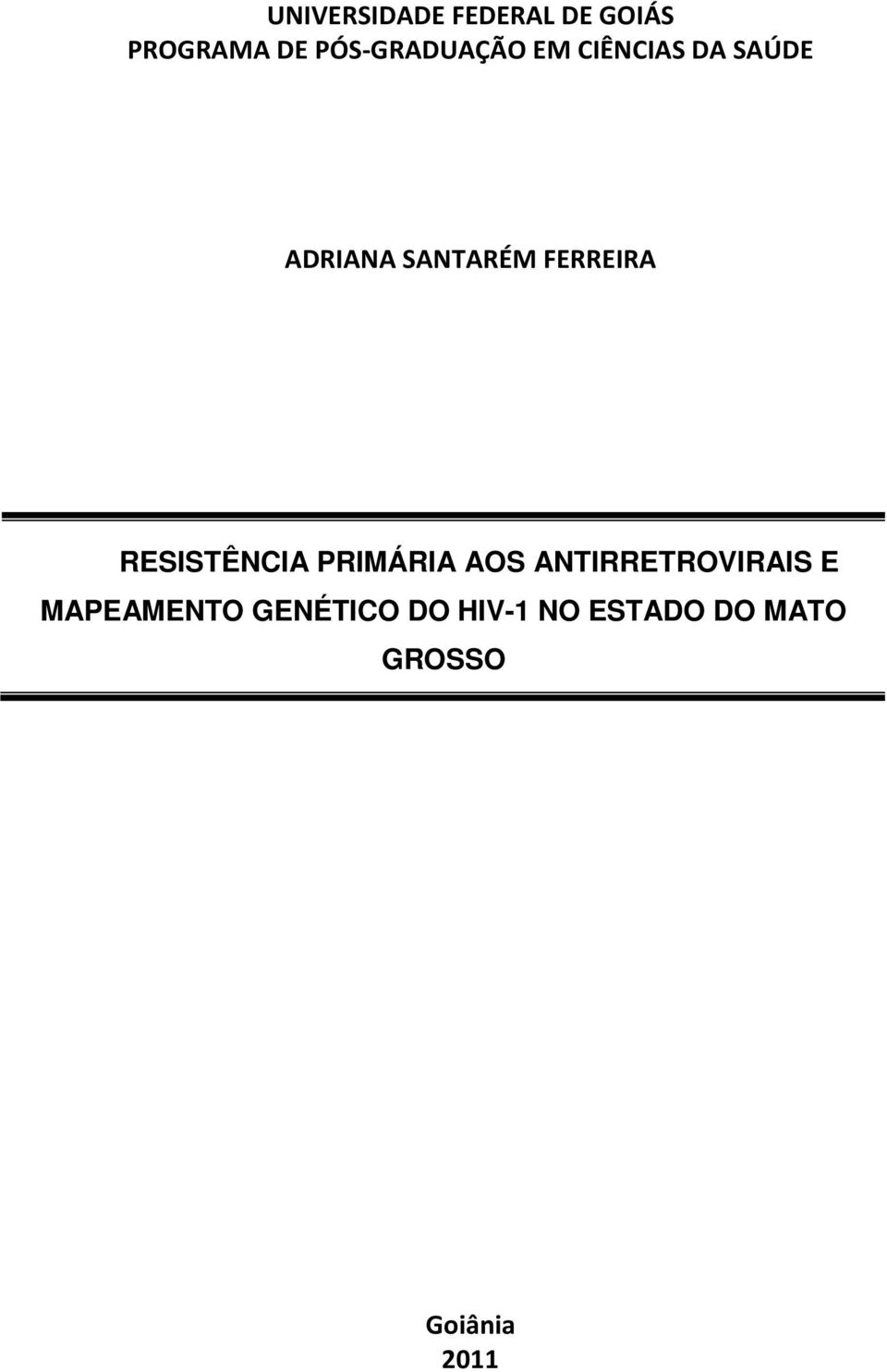 FERREIRA RESISTÊNCIA PRIMÁRIA AOS ANTIRRETROVIRAIS E