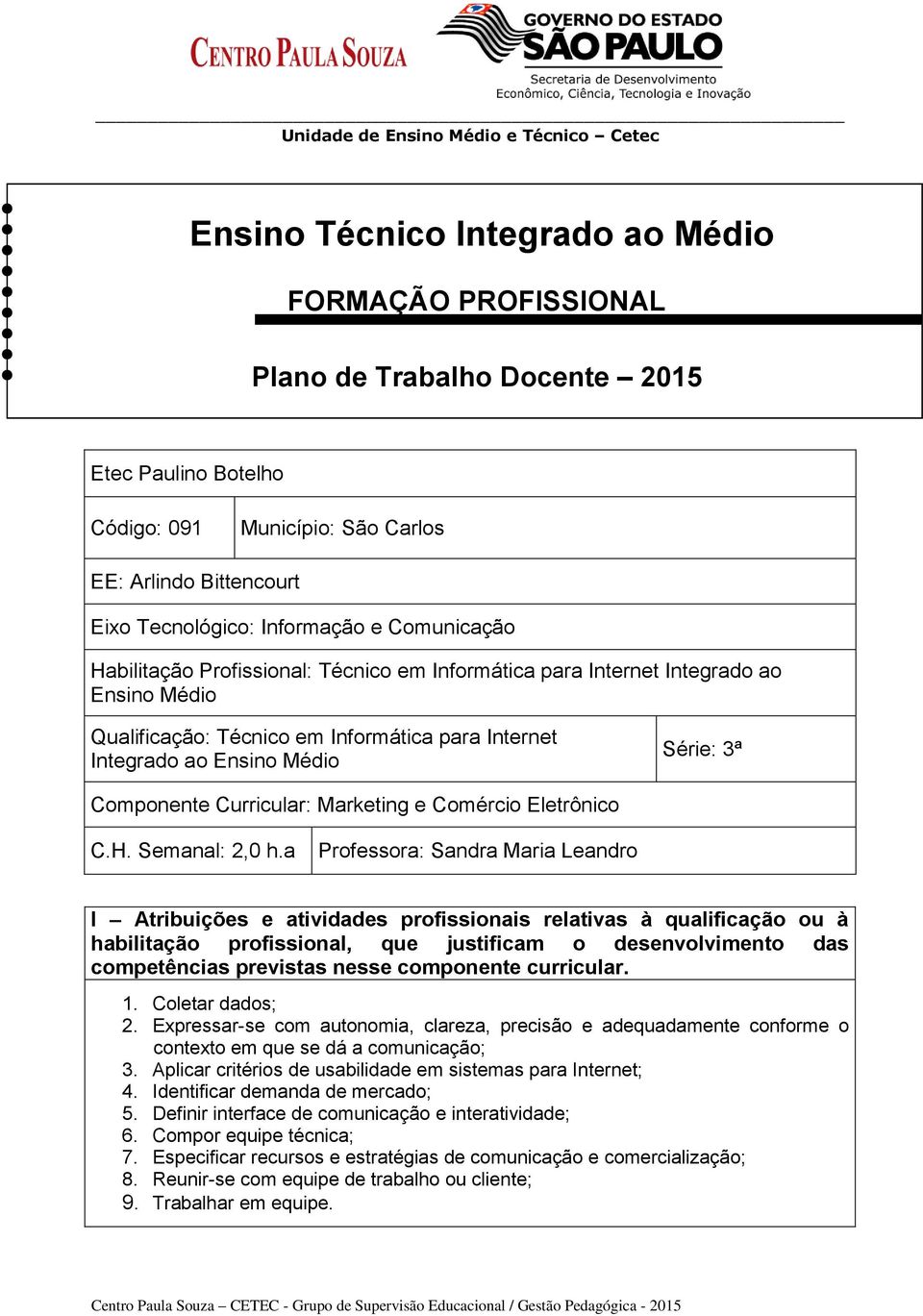 Curricular: Marketing e Comércio Eletrônico C.H. Semanal: 2,0 h.