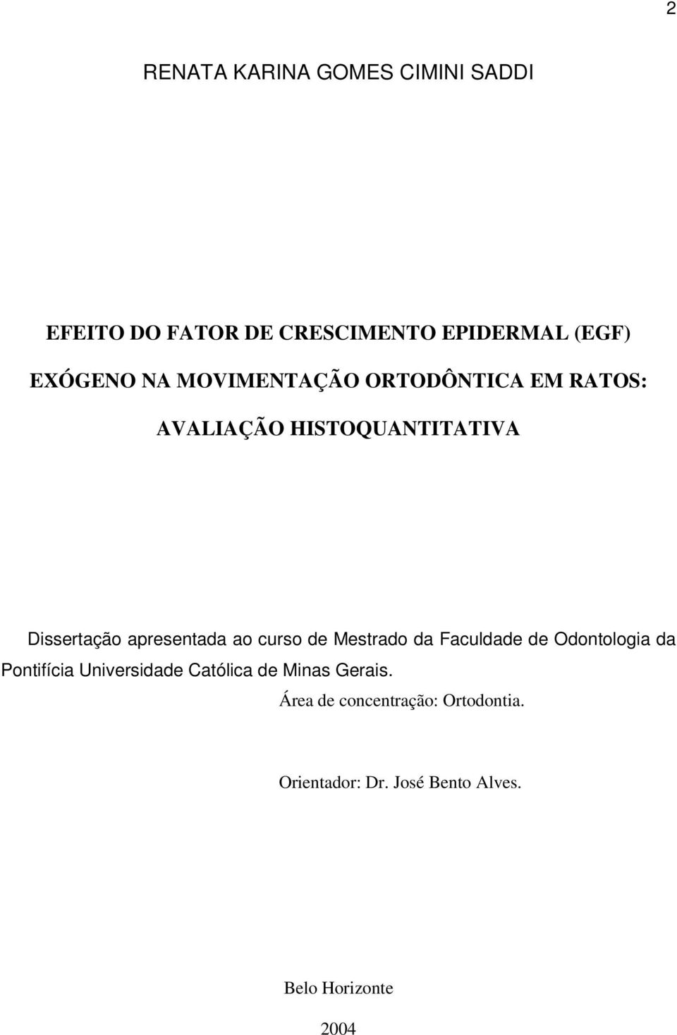 curso de Mestrado da Faculdade de Odontologia da Pontifícia Universidade Católica de Minas