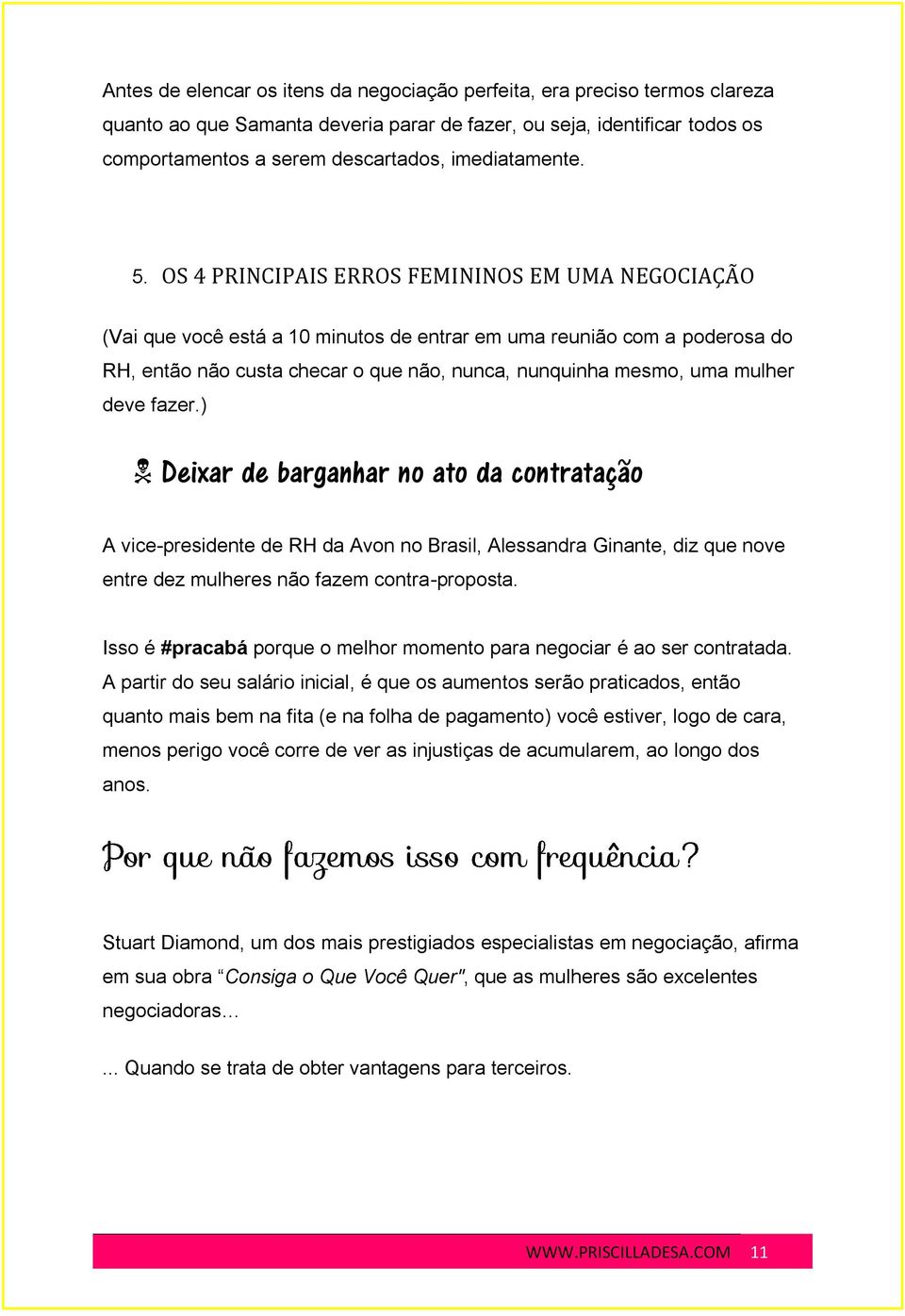 OS 4 PRINCIPAIS ERROS FEMININOS EM UMA NEGOCIAÇÃO (Vai que você está a 10 minutos de entrar em uma reunião com a poderosa do RH, então não custa checar o que não, nunca, nunquinha mesmo, uma mulher