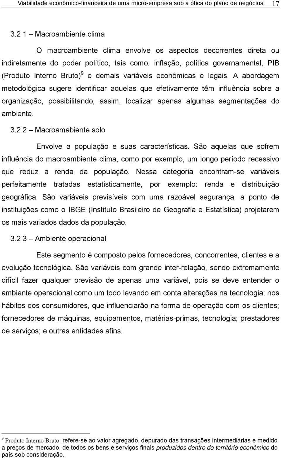 demais variáveis econômicas e legais.