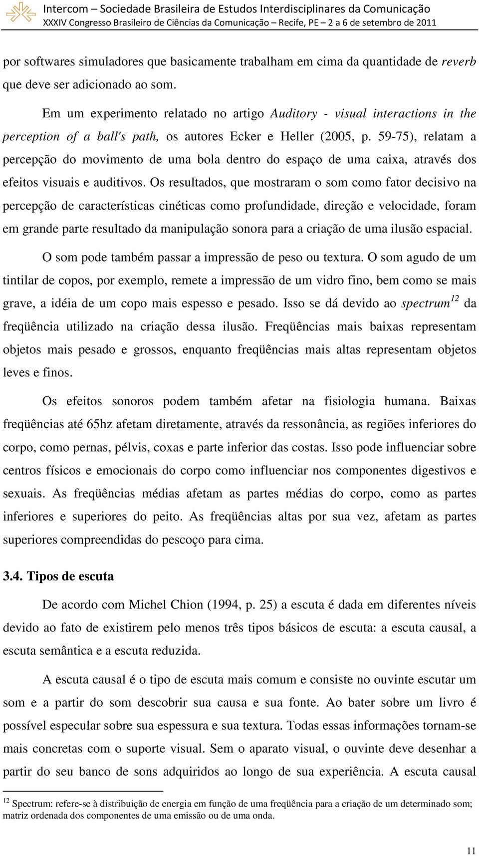 59-75), relatam a percepção do movimento de uma bola dentro do espaço de uma caixa, através dos efeitos visuais e auditivos.