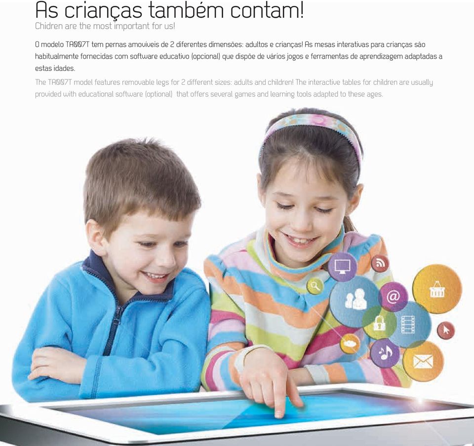 As mesas interativas para crianças são habitualmente fornecidas com software educativo (opcional) que dispõe de vários jogos e ferramentas de