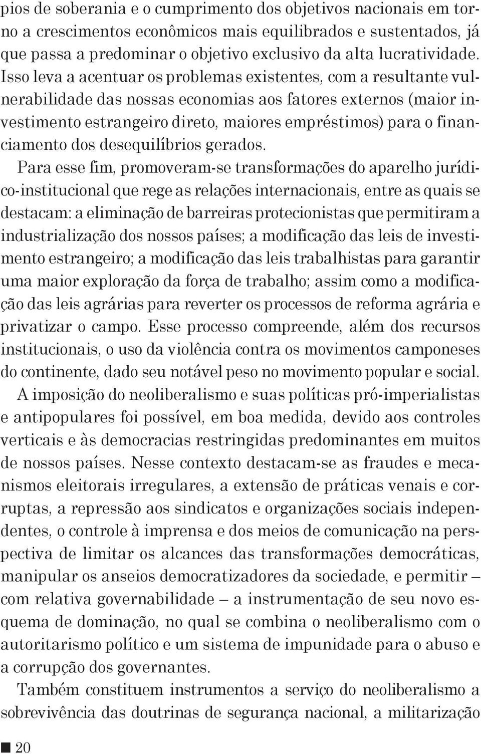 financiamento dos desequilíbrios gerados.