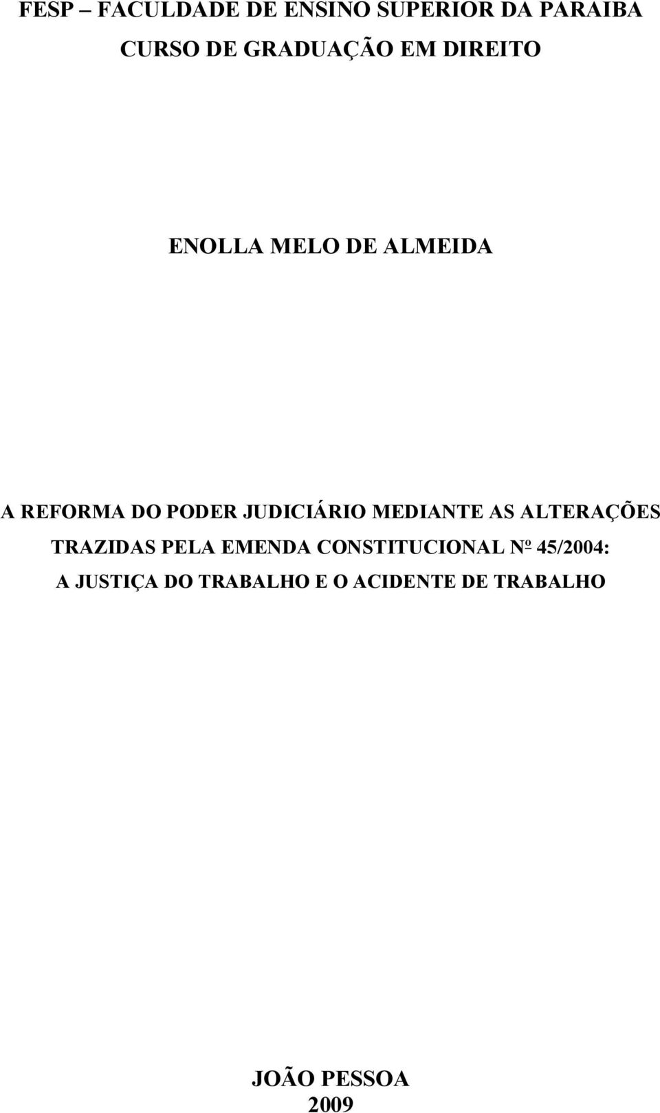 MEDIANTE AS ALTERAÇÕES TRAZIDAS PELA EMENDA CONSTITUCIONAL Nº