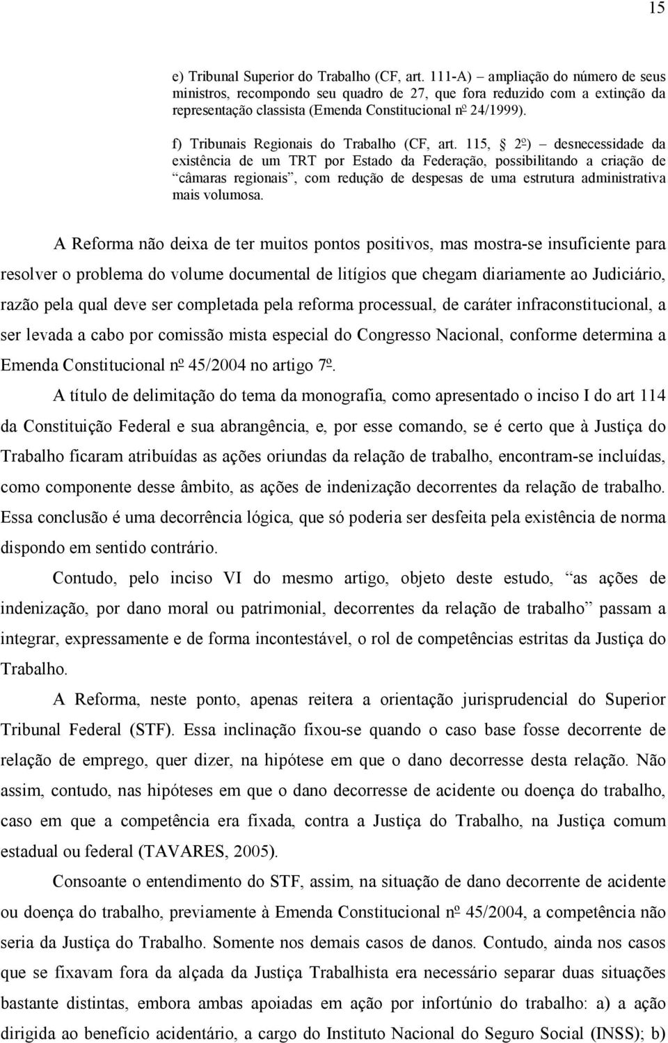 f) Tribunais Regionais do Trabalho (CF, art.