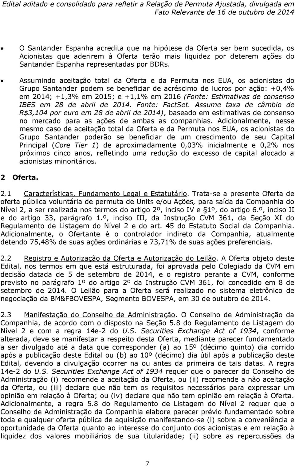 Estimativas de consenso IBES em 28 de abril de 2014. Fonte: FactSet.