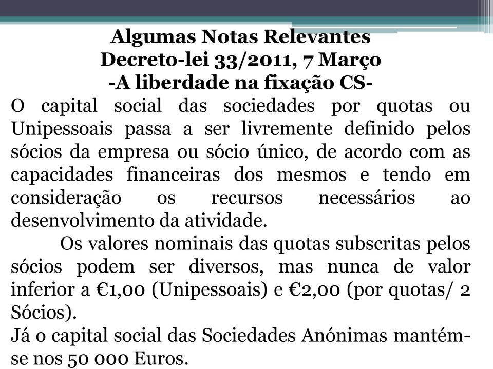 consideração os recursos necessários ao desenvolvimento da atividade.