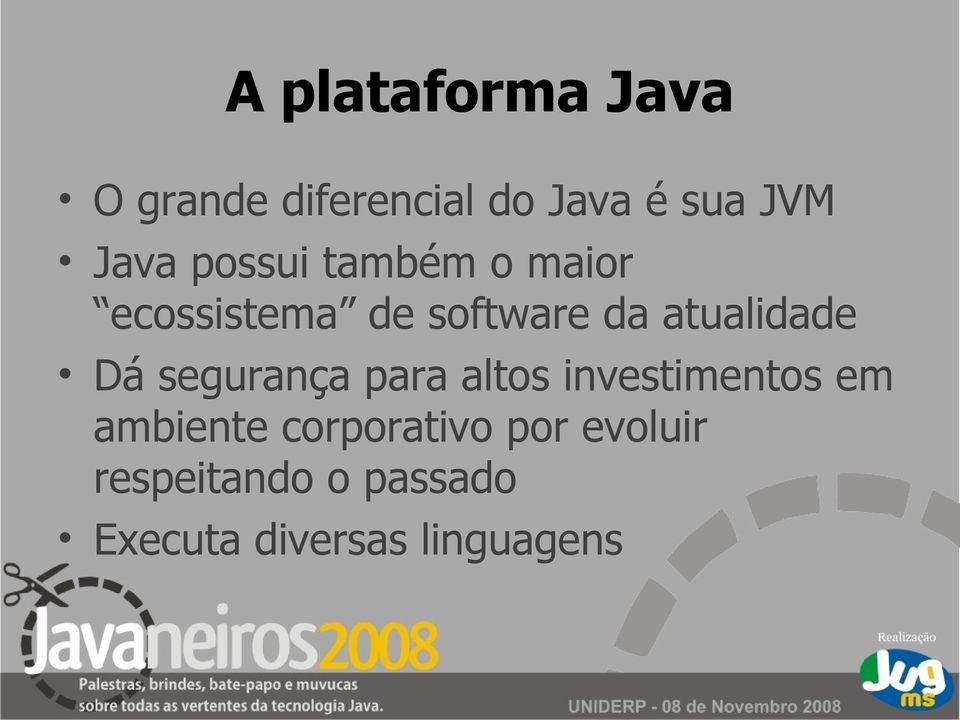 Dá segurança para altos investimentos em ambiente corporativo