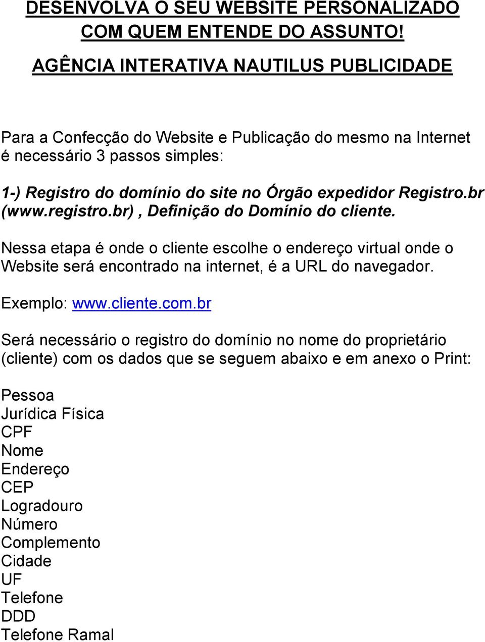 expedidor Registro.br (www.registro.br), Definição do Domínio do cliente.