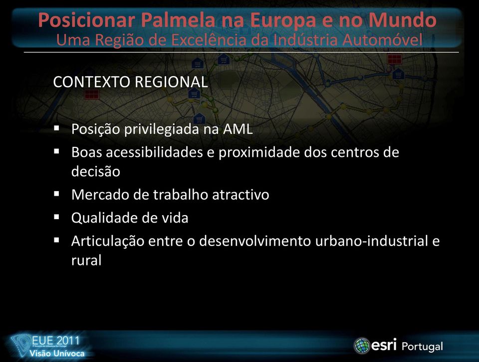 acessibilidades e proximidade dos centros de decisão Mercado de trabalho