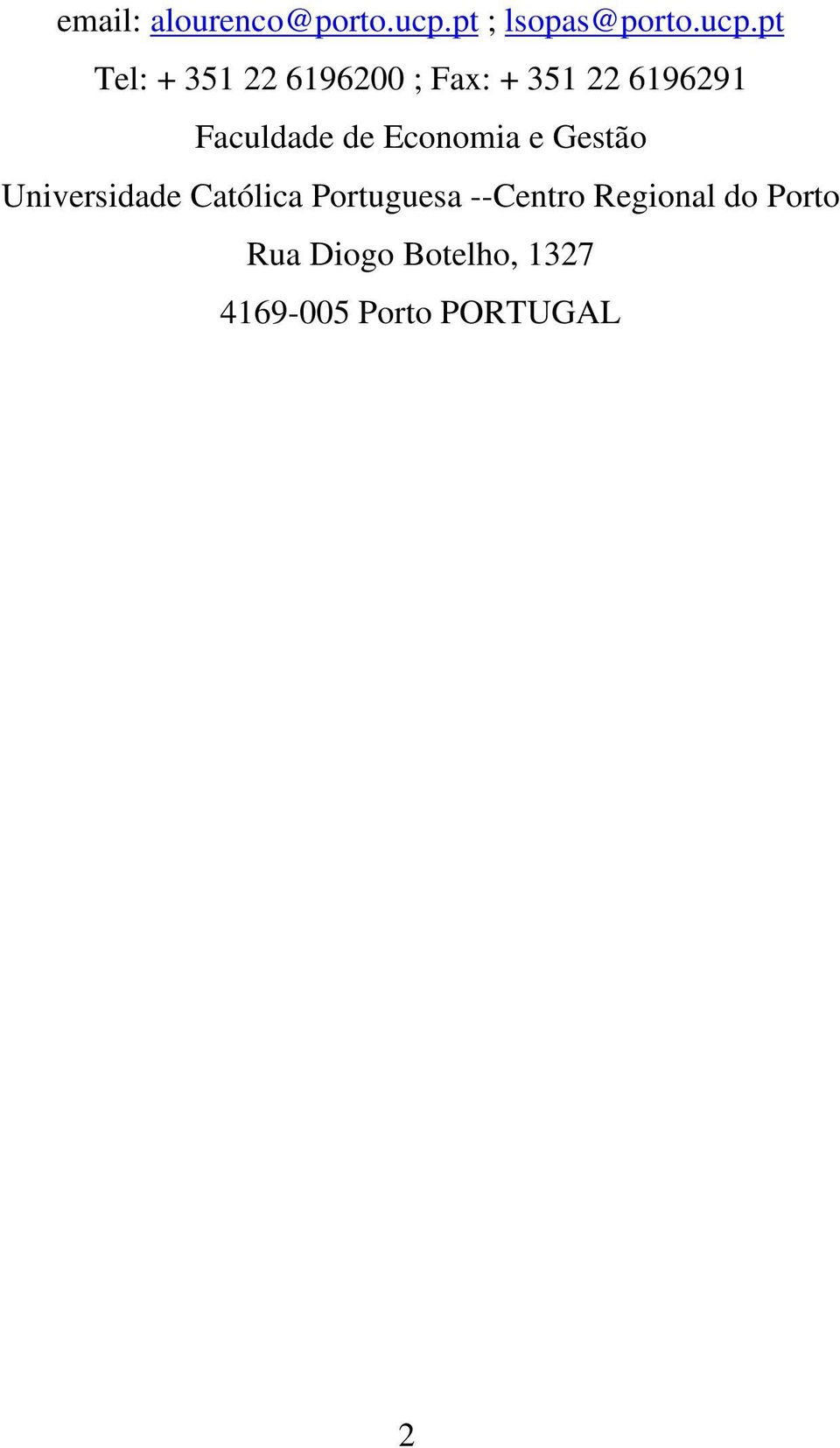 pt Tel: + 351 22 6196200 ; Fax: + 351 22 6196291 Faculdade