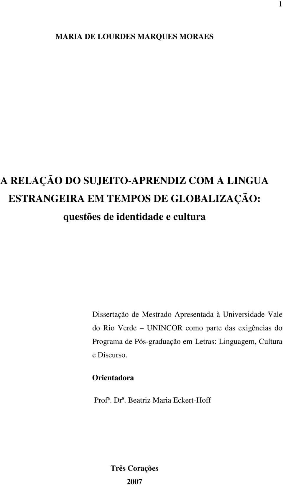 Universidade Vale do Rio Verde UNINCOR como parte das exigências do Programa de Pós-graduação em