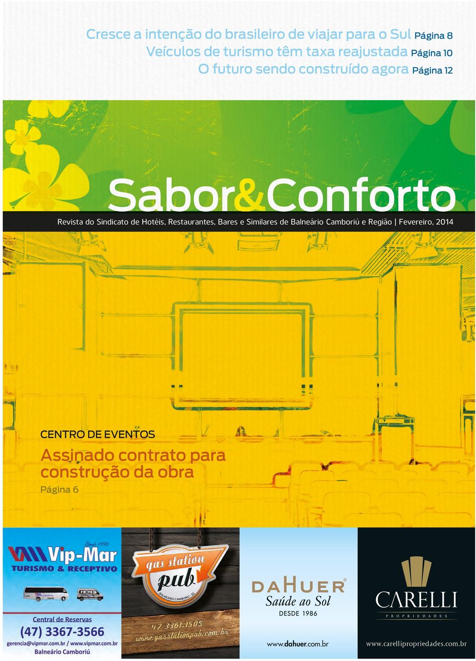 de Hotéis, Restaurantes, Bares e Similares de Balneário Camboriú e Região Fevereiro, 2014 CENTRO DE