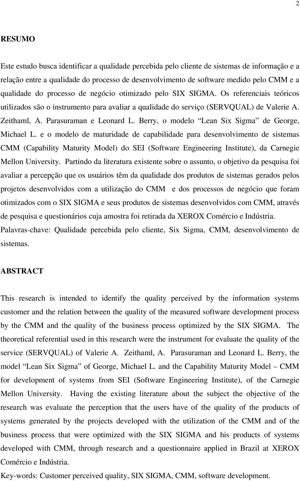 Parasuraman e Leonard L. Berry, o modelo Lean Six Sigma de George, Michael L.