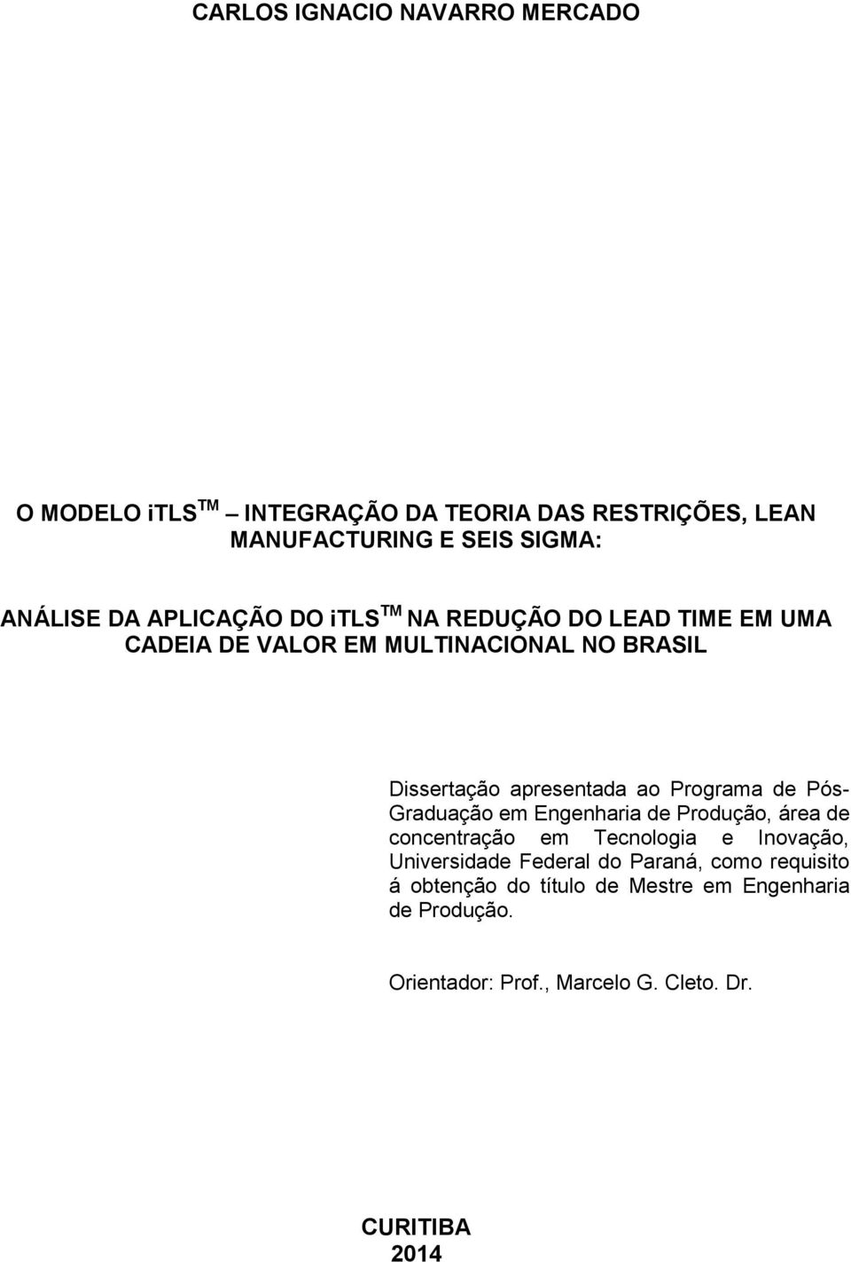 Programa de Pós- Graduação em Engenharia de Produção, área de concentração em Tecnologia e Inovação, Universidade Federal do