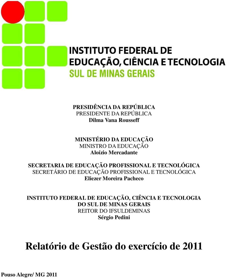 PROFISSIONAL E TECNOLÓGICA Eliezer Moreira Pacheco INSTITUTO FEDERAL DE EDUCAÇÃO, CIÊNCIA E TECNOLOGIA DO