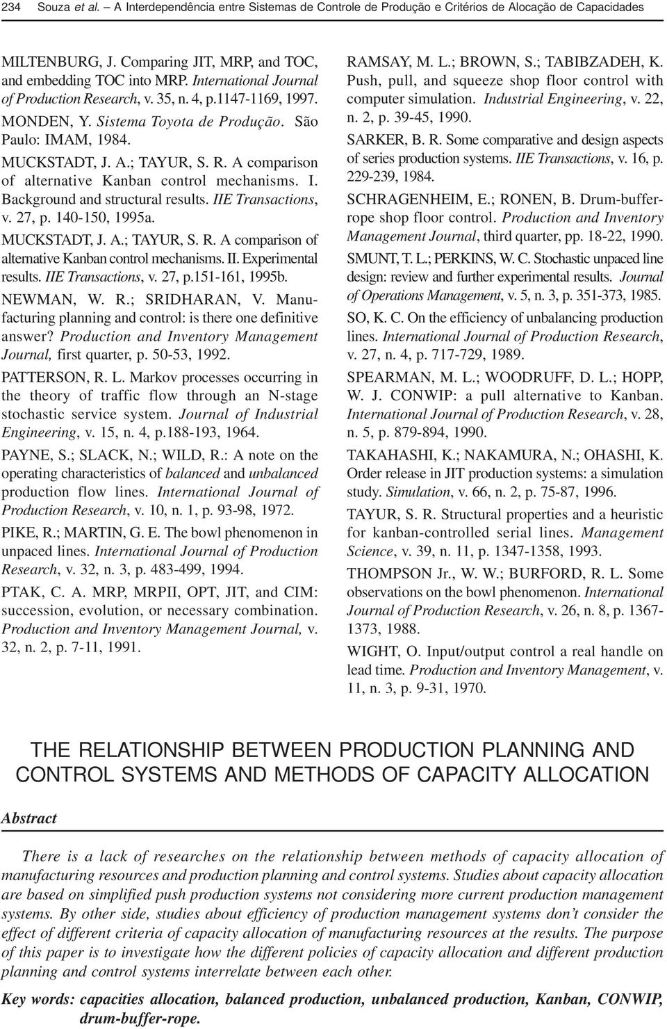 I. Background and structural results. IIE Transactions, v. 27, p. 140-150, 1995a. MUCKSTADT, J. A.; TAYUR, S. R. A comparison of alternative Kanban control mechanisms. II. Experimental results.