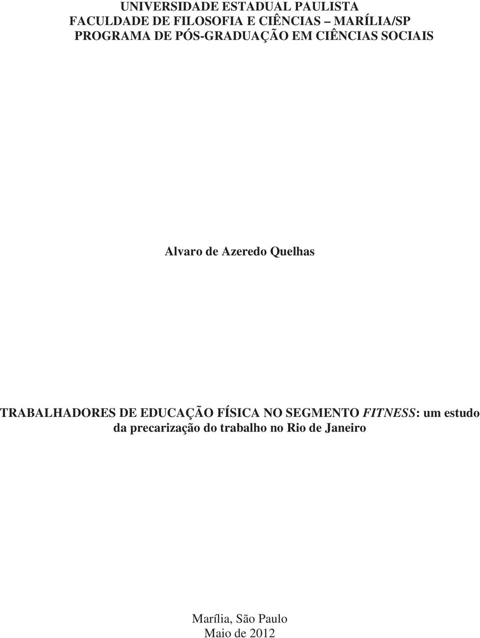 Azeredo Quelhas TRABALHADORES DE EDUCAÇÃO FÍSICA NO SEGMENTO FITNESS: um