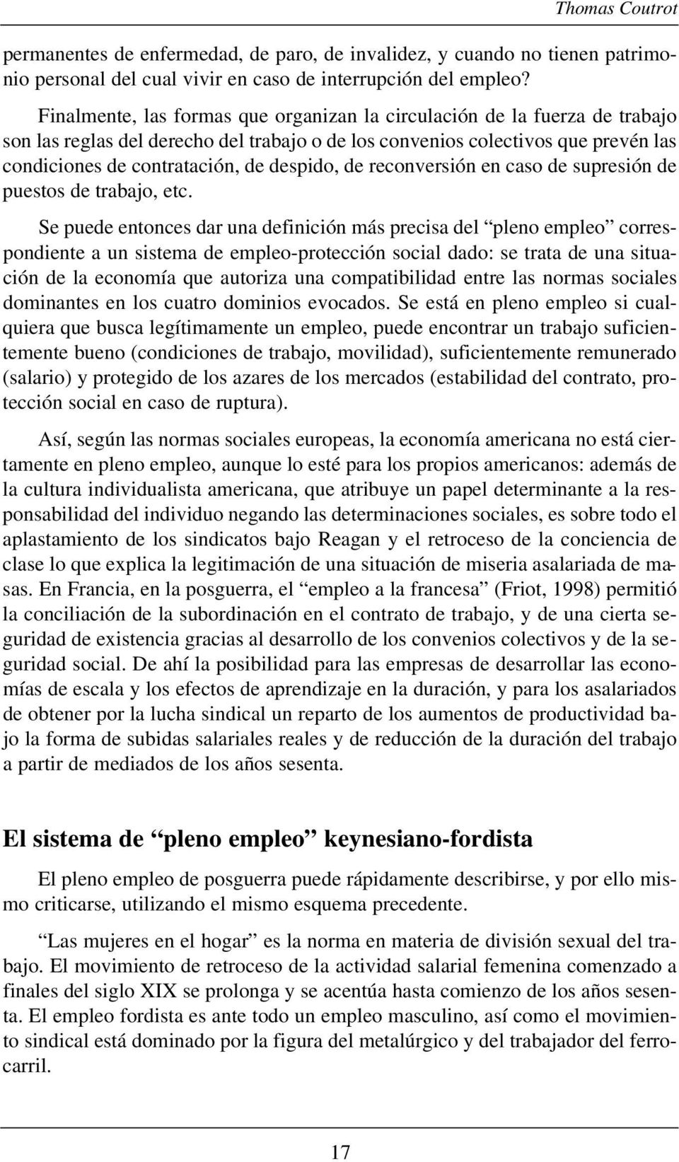 despido, de reconversión en caso de supresión de puestos de trabajo, etc.