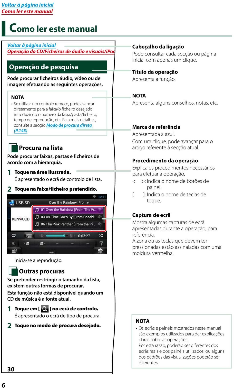 Se utilizar um controlo remoto, pode avançar diretamente para a faixa/o ficheiro desejado introduzindo o número da faixa/pasta/ficheiro, tempo de reprodução, etc.