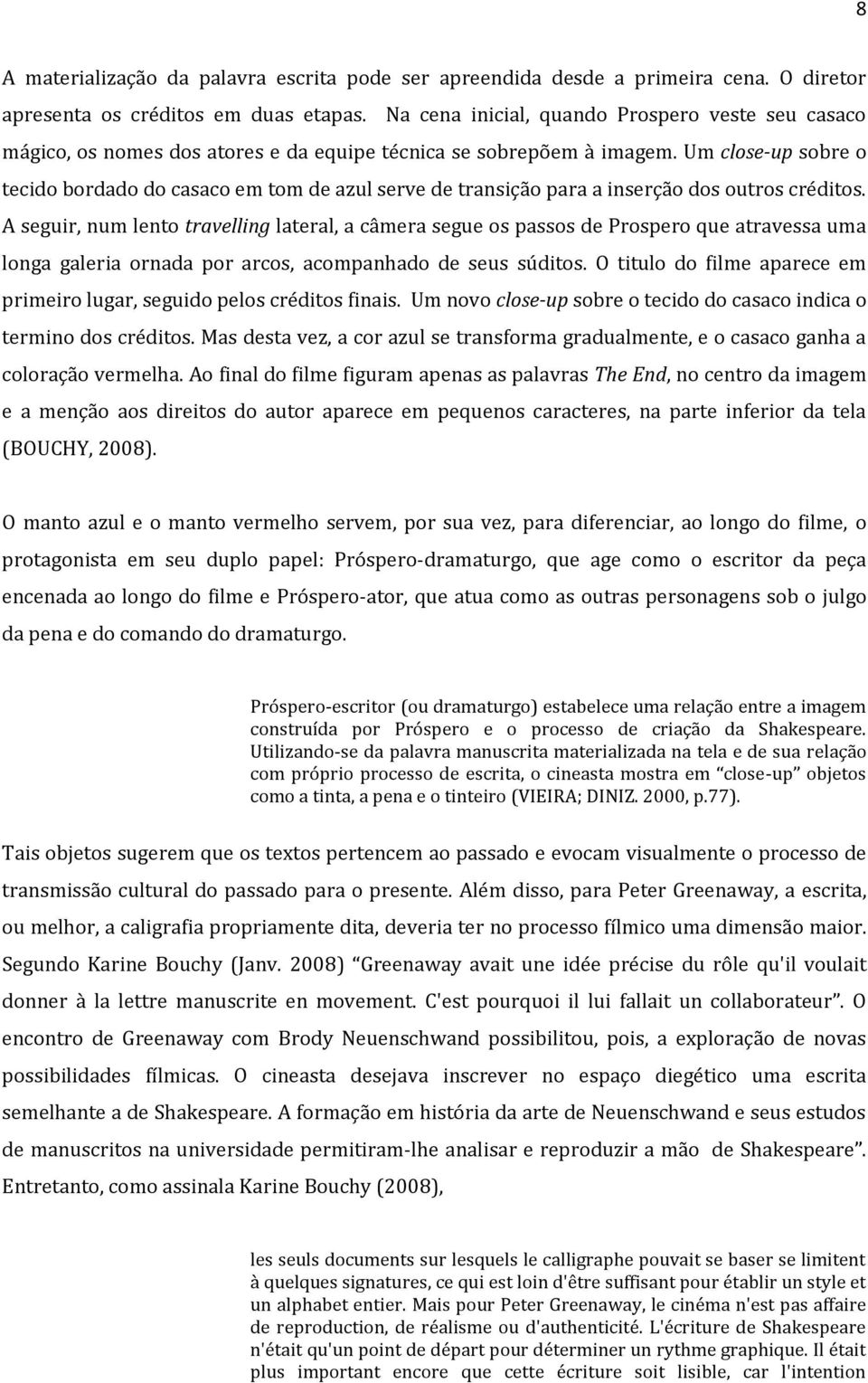 Um close-up sobre o tecido bordado do casaco em tom de azul serve de transição para a inserção dos outros créditos.