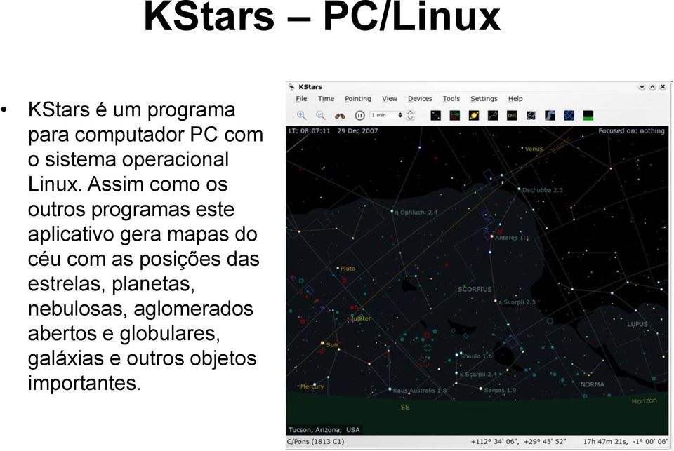 Assim como os outros programas este aplicativo gera mapas do céu com