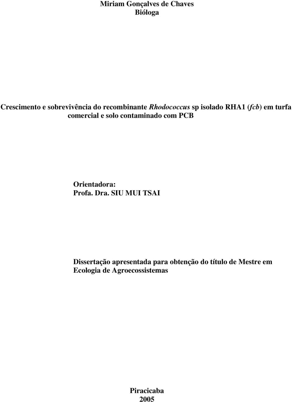 contaminado com PCB Orientadora: Profa. Dra.