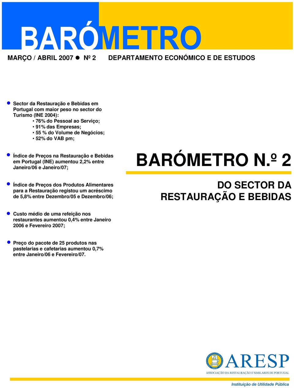 Preços dos Produtos Alimentares para a Restauração registou um acréscimo de 5,8% entre Dezembro/05 e Dezembro/06; BARÓMETRO N.