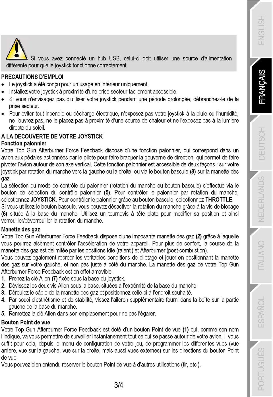 Si vous n'envisagez pas d'utiliser votre joystick pendant une période prolongée, débranchez-le de la prise secteur.