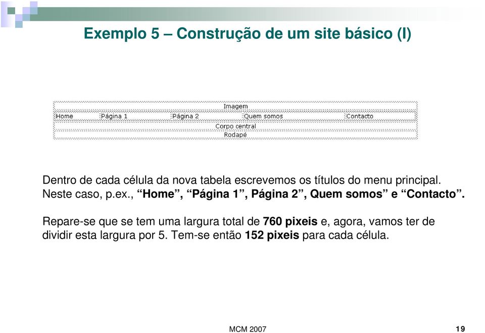 , Home, Página 1, Página 2, Quem somos e Contacto.