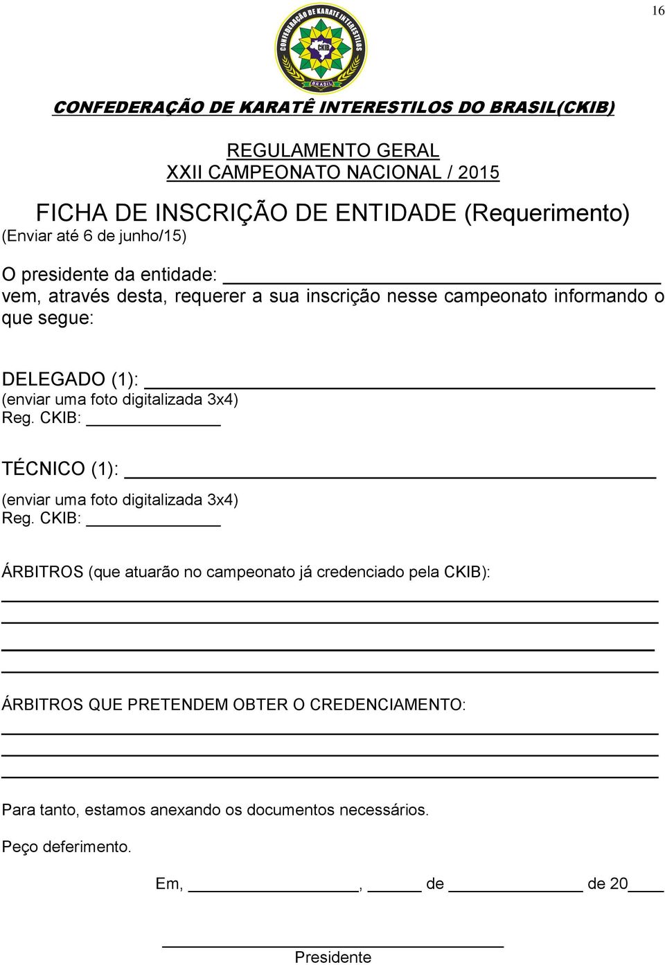 CKIB: TÉCNICO (1): (enviar uma foto digitalizada 3x4) Reg.