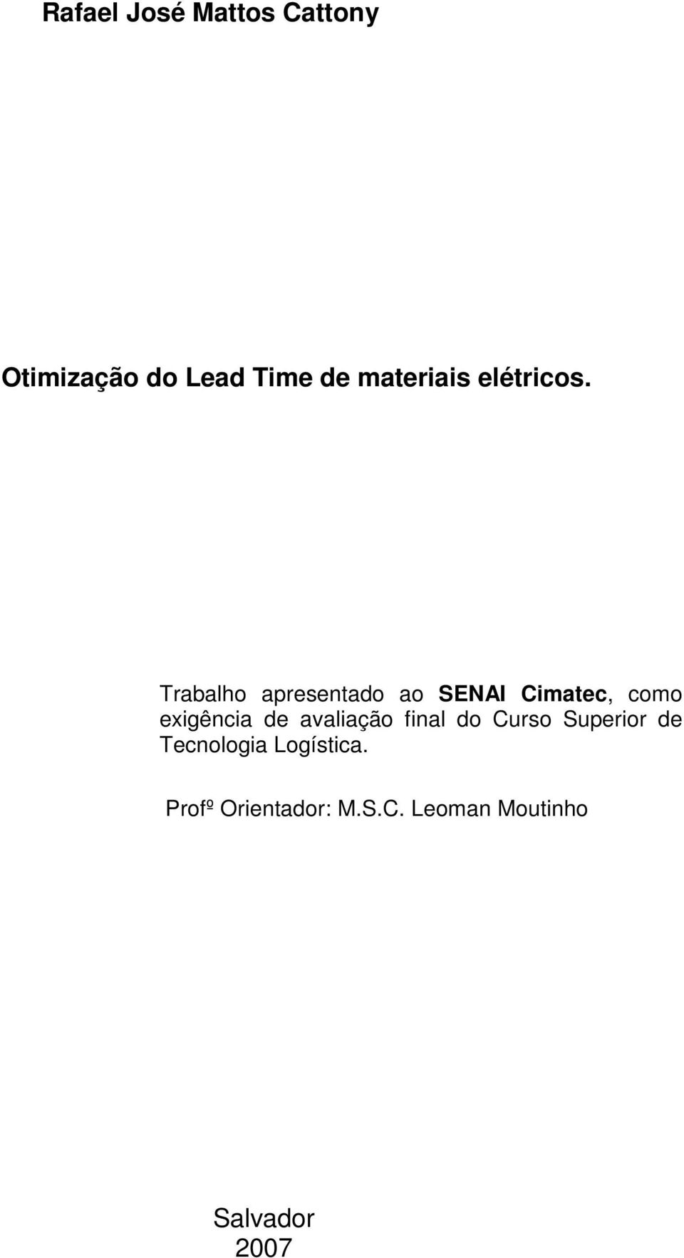 Trabalho apresentado ao SENAI Cimatec, como exigência de