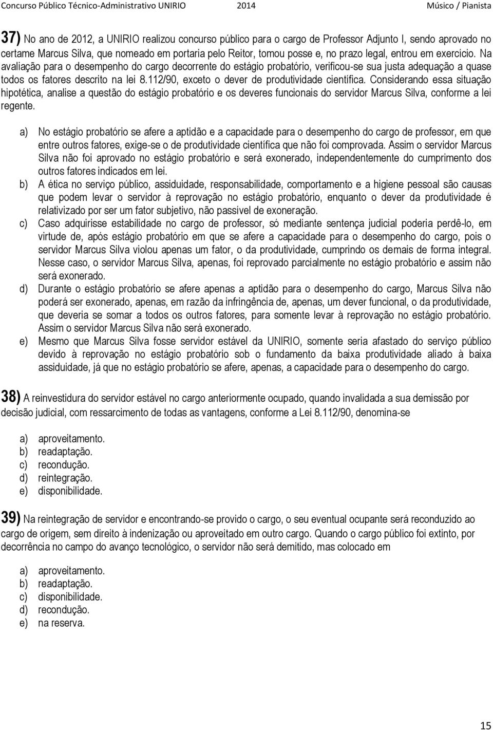 112/90, exceto o dever de produtividade científica.