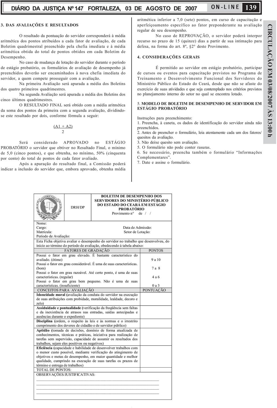 imediata e à média aritmética obtida do total de pontos obtidos em cada Boletim de Desempenho.