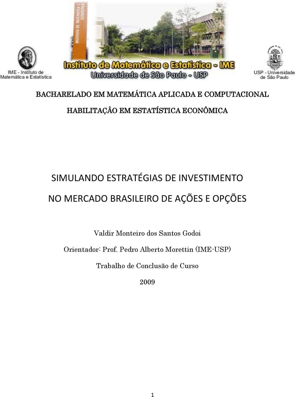 BRASILEIRO DE AÇÕES E OPÇÕES Valdir Monteiro dos Santos Godoi