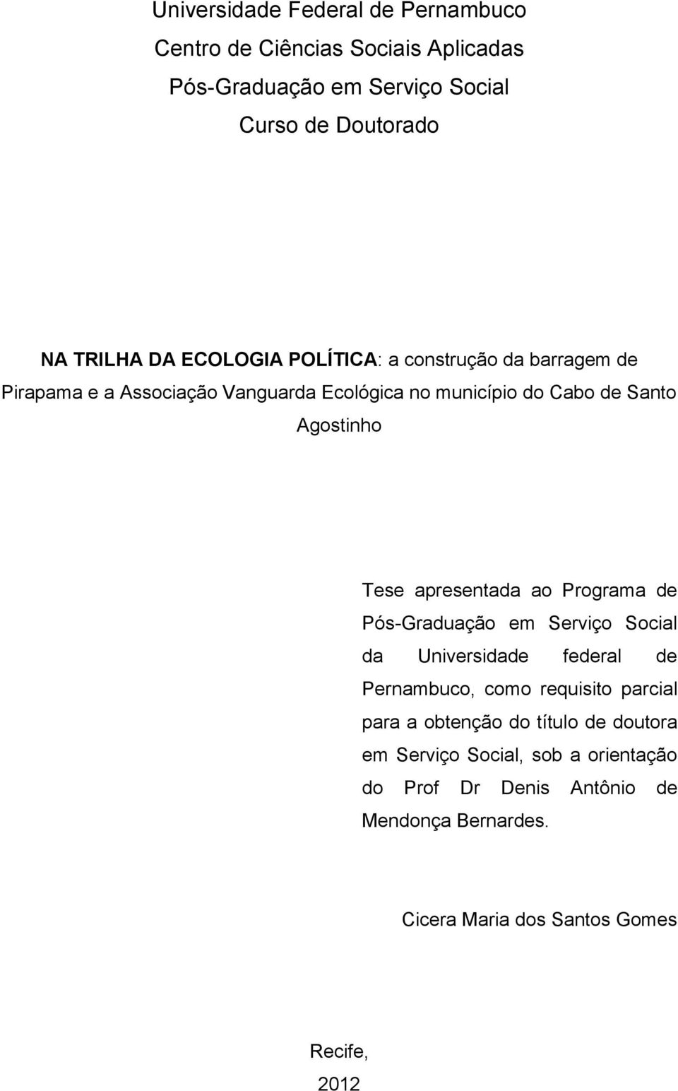 apresentada ao Programa de Pós-Graduação em Serviço Social da Universidade federal de Pernambuco, como requisito parcial para a obtenção do