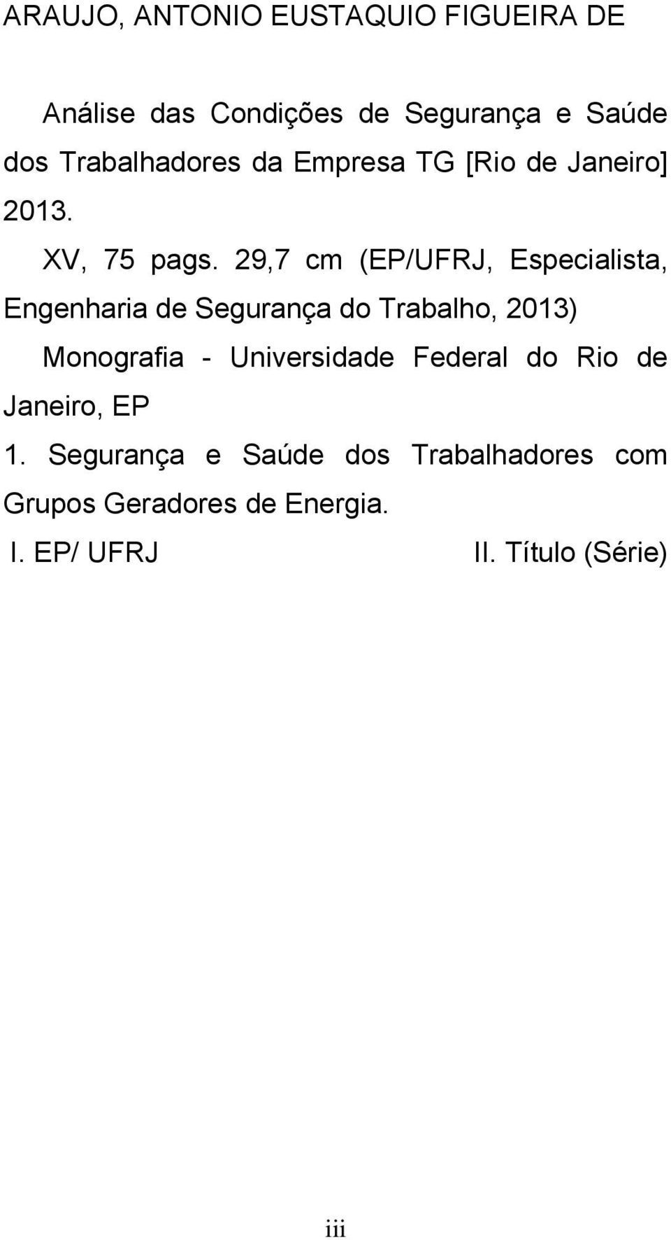 29,7 cm (EP/UFRJ, Especialista, Engenharia de Segurança do Trabalho, 2013) Monografia -