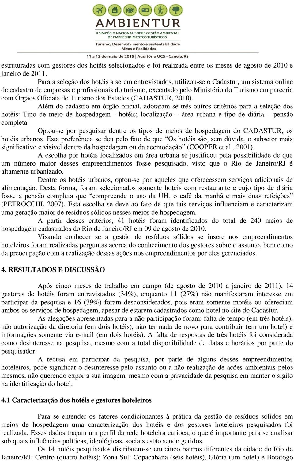 Órgãos Oficiais de Turismo dos Estados (CADASTUR, 2010).